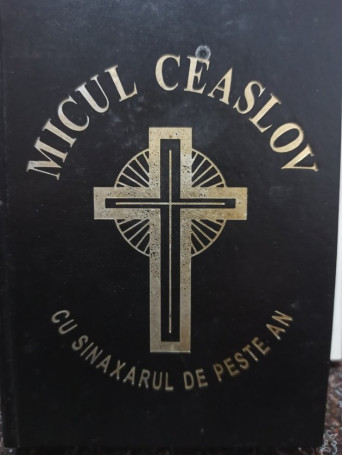 Micul ceaslov cu sinaxarul de peste an