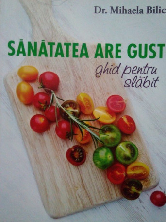 Sanatatea are gust. Ghid pentru slabit