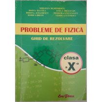 PROBLEME DE FIZICA GHID DE REZOLVARE CLASA XA