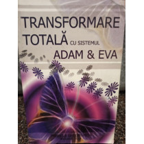 Transformare totala cu sistemul Adam & Eva