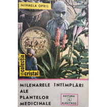 Milenarele intamplari ale plantelor medicinale