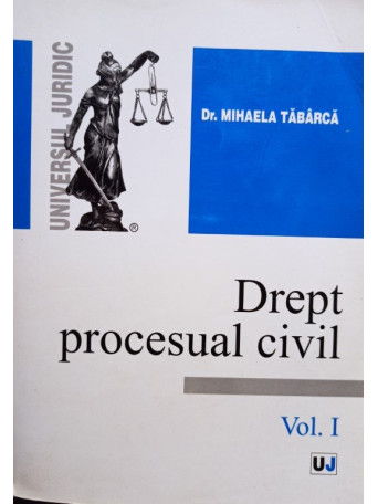 Mihaela Tabarca - Drept procesual civil, vol. I - 2005 - Brosata