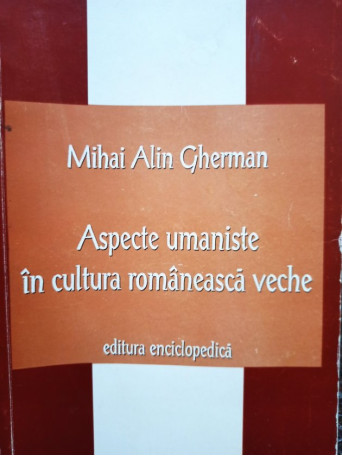 Aspecte umaniste in cultura romaneasca veche