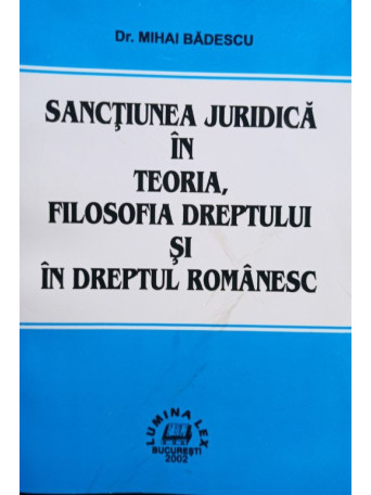 Sanctiunea juridica in teoria, filosofia dreptului si in dreptul romanesc