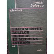 Tratamentul bolilor cronice in medicina interna, vol. I