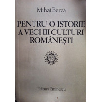 Pentru o istorie a vechii culturi romanesti (semnata)