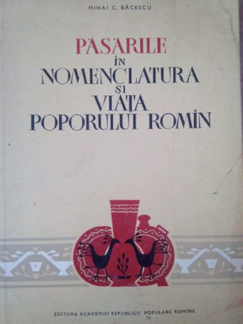 Pasarile in nomenclatura si viata poporului roman