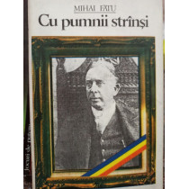 Cu pumnii strinsi