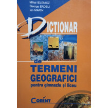 Dictionar de termeni geografici pentru gimnaziu si liceu