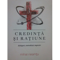 Credinta si ratiune