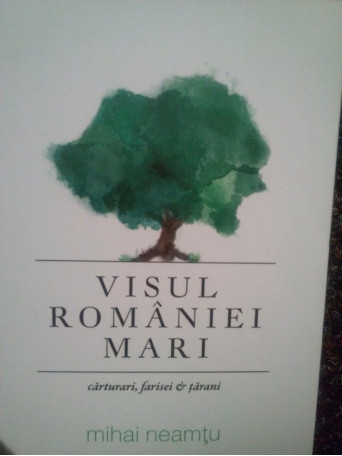 Visul Romaniei Mari