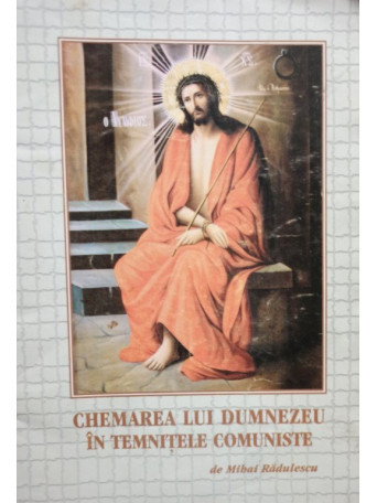 Chemarea lui Dumnezeu in temnitele comuniste