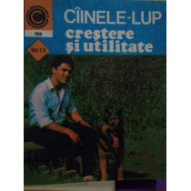 Cainele-lup crestere si utilitate, vol. I SI II