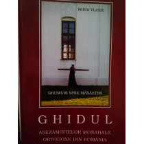 Ghidul asezamintelor Monahale Ortodoxe din Romania