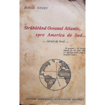 Strabatand Oceanul Atlantic, spre America de Sud...