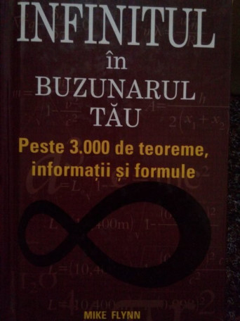 Infinitul in buzunarul tau. Peste 3000 de teoreme, informatii si formule