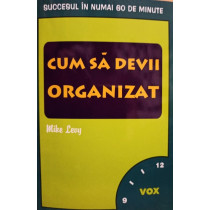 Cum sa devii organizat