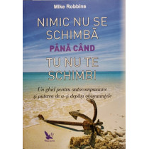 Nimic nu se schimba pana cand tu nu te schimbi