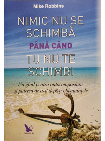 Nimic nu se schimba pana cand tu nu te schimbi