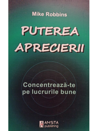 Mike Robbins - Puterea aprecierii - 2009 - Brosata