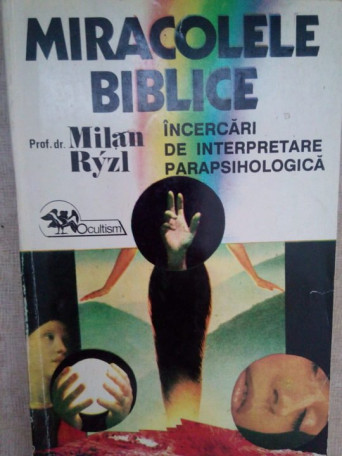 Milan Ryzl - Miracolele biblice - 1993 - brosata