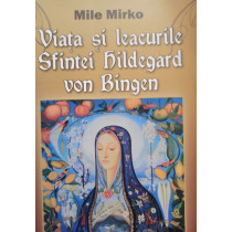 Viata si leacurile Sfintei Hildegard von Bingen