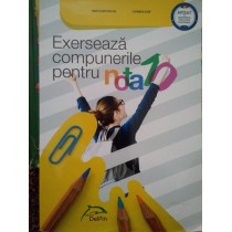 Exerseaza compunerile pentru nota 10