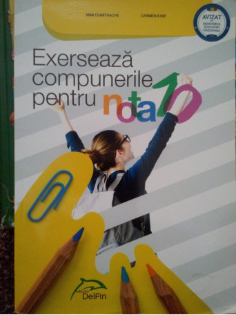 Exerseaza compunerile pentru nota 10