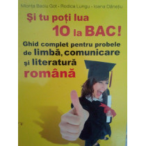 Si tu poti lua 10 la BAC!