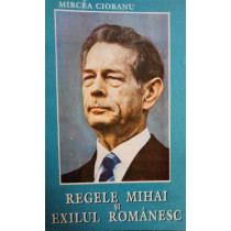 Regele Mihai si exilul romanesc (semnata)