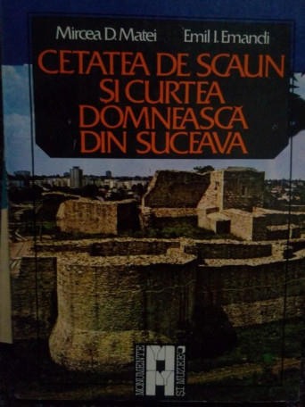 Cetatea de scaun si curtea domneasca din Suceava