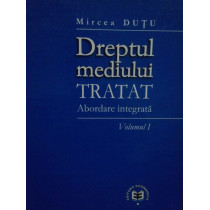 Dreptul mediului. Tratat. Abordare integrata.