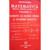 Elemente de algebra liniara si geometrie analitica - Manual pentru clasa a XIa, vol. II