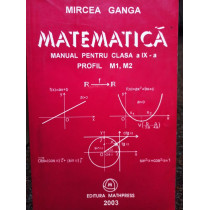 Matematica. Manual pentru clasa a IXa profil M1, M2