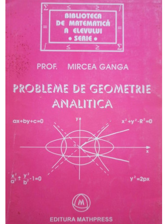 Mircea Ganga - Probleme de geometrie analitica - 1999 - Brosata