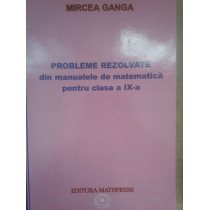 Probleme rezolvate din manualele de matematica pentru clasa a IXa