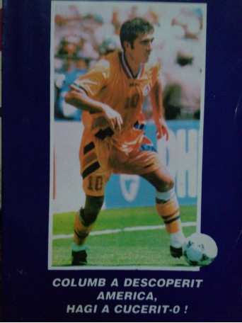 Columb a descoperit America, Hagi a cucerito!