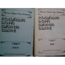 Romania dupa Marea Unire, vol. II partea I si II