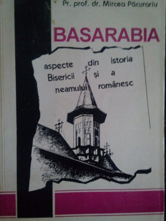 Basarabia aspecte din istoria Bisericii si a neamului romanesc