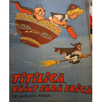 Titilica, baiat fara frica