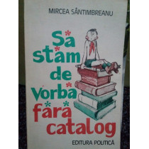 Sa stam de vorba fara catalog