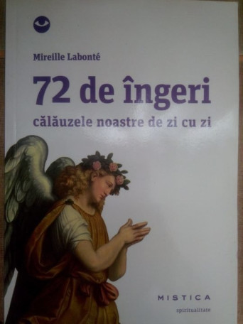 72 de ingeri calauzele noastre de zi cu zi