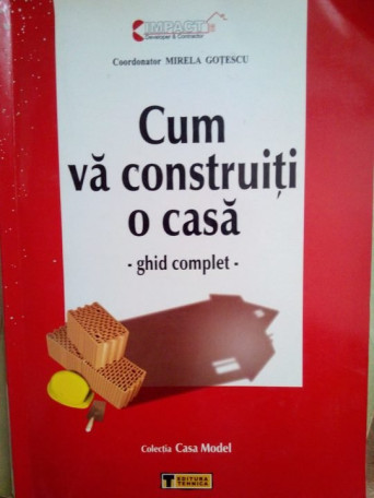 Cum va construiti o casa - ghid complet