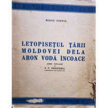 Letopisetul Tarii Moldovei dela Aron Voda incoace