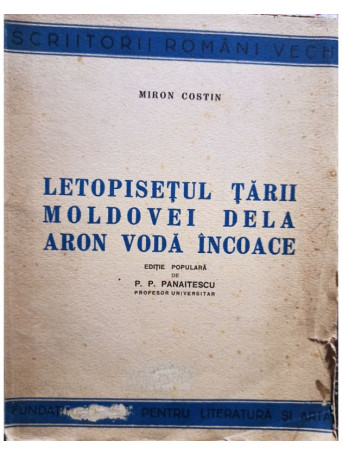 Letopisetul Tarii Moldovei dela Aron Voda incoace