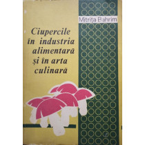 Ciupercile in industria alimentara si in arta culinara