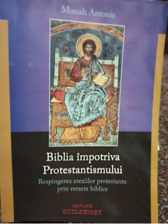 Biblia impotriva Protestantismului