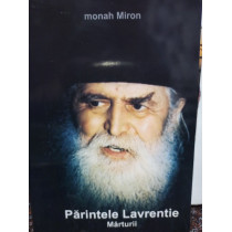 Parintele Lavrentie - Marturii