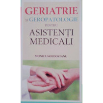 Geriatrie si geropatologie pentru asistenti medicali