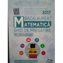 Bacalaureat matematica. Ghid de pregatire 2017